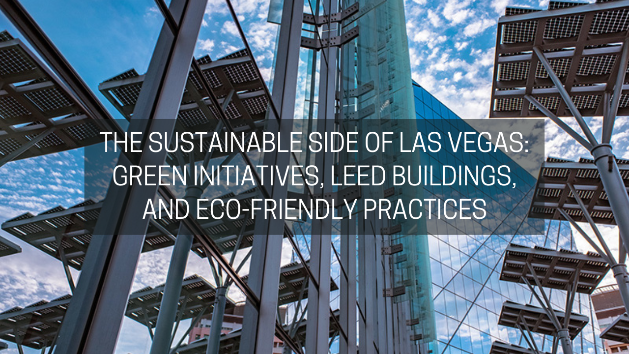The Sustainable Side of Las Vegas Green Initiatives, LEED Buildings